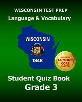 portada WISCONSIN TEST PREP Language & Vocabulary Student Quiz Book Grade 3: Covers the Common Core State Standards (en Inglés)