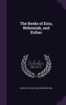portada The Books of Ezra, Nehemiah, and Esther (en Inglés)