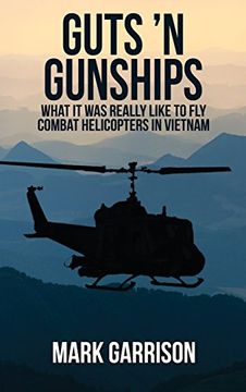 portada Guts 'N Gunships: What it was Really Like to Fly Combat Helicopters in Vietnam (en Inglés)