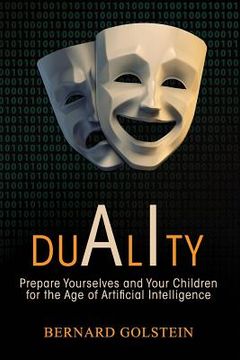 portada Duality: Prepare Yourselves and Your Children for the Age of Artificial Intelligence (en Inglés)