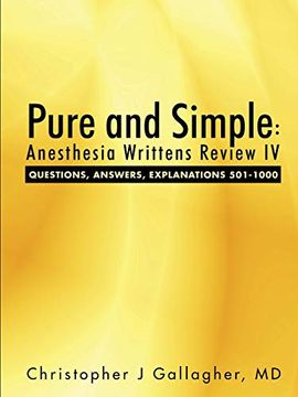 portada Pure and Simple: Anesthesia Writtens Review iv Questions, Answers, Explanations 501-1000 (en Inglés)