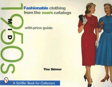 portada Fashionable Clothing From the Sears Catalogs: Mid 1950S (Schiffer Book for Collectors) (in English)
