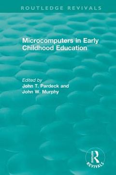 portada Microcomputers in Early Childhood Education (Routledge Revivals) [Hardcover ] (en Inglés)