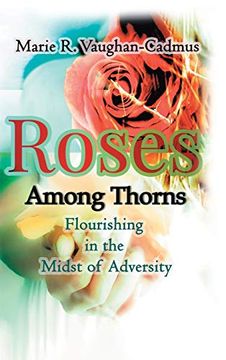 portada Roses Among Thorns: Flourishing in the Midst of Adversity (en Inglés)