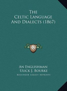 portada the celtic language and dialects (1867) the celtic language and dialects (1867) (en Inglés)