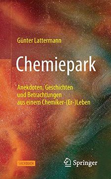 portada Chemiepark: Anekdoten, Geschichten und Betrachtungen aus Einem Chemiker-(Er-)Leben (in German)