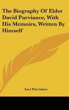 portada the biography of elder david purviance, with his memoirs, written by himself (en Inglés)