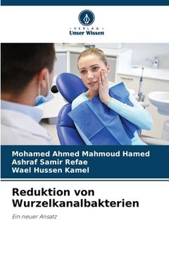 portada Reduktion von Wurzelkanalbakterien (en Alemán)