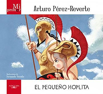 portada Mi primer Arturo Pérez-Reverte. El pequeño hoplita