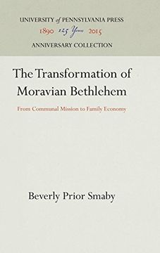 portada The Transformation of Moravian Bethlehem: From Communal Mission to Family Economy (en Inglés)
