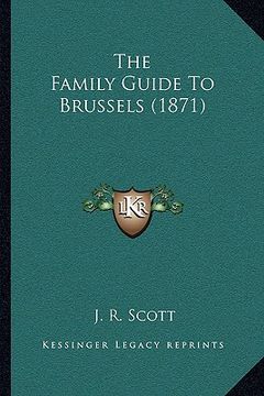 portada the family guide to brussels (1871) (en Inglés)