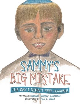 portada Sammy's Big Mistake: The Day I Didn't Feel Lovable (in English)