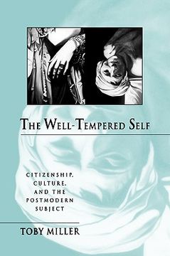 portada the well-tempered self: citizenship, culture, and the postmodern subject (en Inglés)