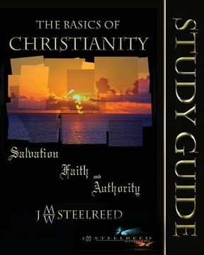 portada The Basics of Christianity Salvation, Faith, and Authority Study Guide (en Inglés)