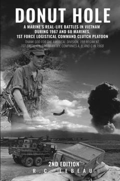 portada Donut Hole: A Marine's Real-Life Battles in Vietnam During 1967 and 68 Marines, 1st Force Logistical Command Clutch Platoon (en Inglés)