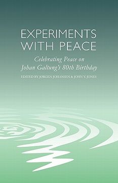 portada experiments with peace: celebrating peace on johan galtung's 80th birthday (en Inglés)