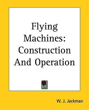 portada flying machines: construction and operation (en Inglés)
