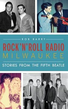 portada Rock 'n' Roll Radio Milwaukee: Stories from the Fifth Beatle (en Inglés)
