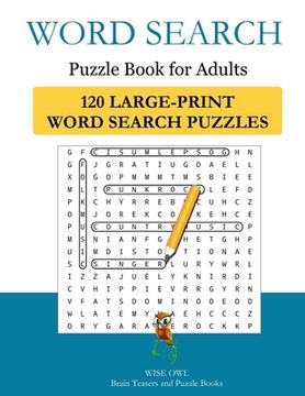 Word Search Puzzle Book For Adults: 120 Large-Print Word Search Puzzles to Exercise Your Brain With (en Inglés)