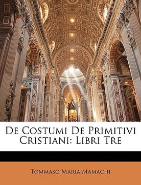 portada de Costumi de Primitivi Cristiani: Libri Tre (en Italiano)