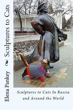 portada Sculptures of Cats: In Russia and Around the World (en Inglés)