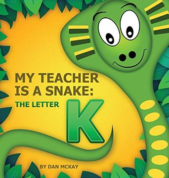 portada My Teacher is a Snake the Letter k (in English)