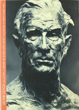 portada Victor Ochoa, Escultor: Cuando se Acaba una Obra? Conversacion con Mario Vargas Llosa (in Spanish)