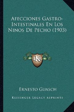 portada Afecciones Gastro-Intestinales en los Ninos de Pecho (1903)