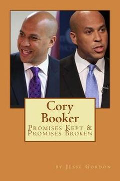portada Cory Booker: Promises Kept & Promises Broken (en Inglés)
