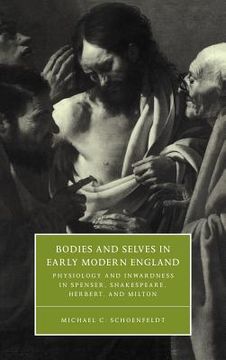 portada Bodies and Selves in Early Modern England Hardback: Physiology and Inwardness in Spenser, Shakespeare, Herbert, and Milton (Cambridge Studies in Renaissance Literature and Culture) (en Inglés)
