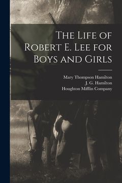 portada The Life of Robert E. Lee for Boys and Girls (en Inglés)