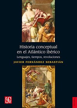 portada Historia Conceptual en el Atlántico Ibérico: Lenguajes, Tiempos, Revoluciones