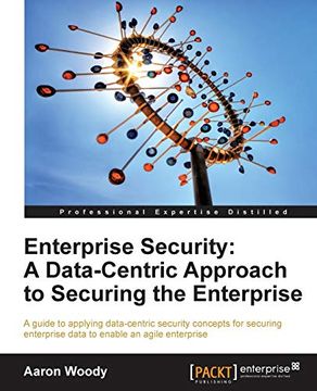 portada Enterprise Security: A Data-Centric Approach to Securing the Enterprise