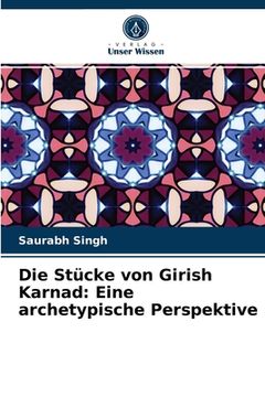 portada Die Stücke von Girish Karnad: Eine archetypische Perspektive