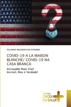 portada Covid-19 a la Maison Blanche/ Covid-19 Na Casa Branca (en Francés)