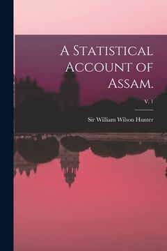 portada A Statistical Account of Assam.; v. 1 (en Inglés)