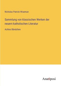 portada Sammlung von klassischen Werken der neuern katholischen Literatur: Achtes Bändchen (en Alemán)