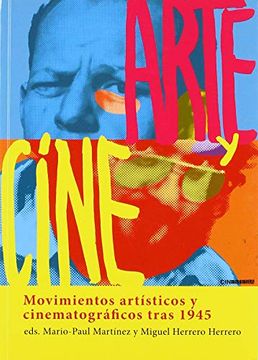 portada Arte y Cine. Movimientos Artísticos y Cinematográficos Tras 1945 (in Spanish)