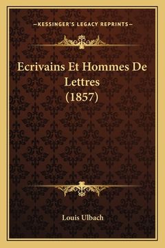 portada Ecrivains Et Hommes De Lettres (1857) (in French)