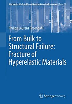 portada From Bulk to Structural Failure: Fracture of Hyperelastic Materials: 57 (Mechanik, Werkstoffe und Konstruktion im Bauwesen) (in English)