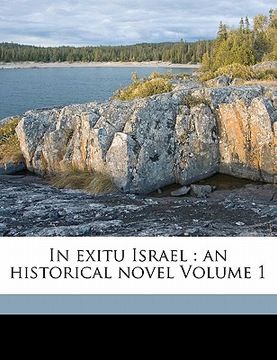 portada in exitu israel: an historical novel volume 1 (in English)