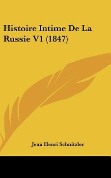 portada Histoire Intime De La Russie V1 (1847) (en Francés)