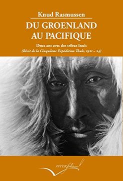 portada Du Groenland au Pacifique: Deux ans Avec des Tribus Inuit (Récit de la Cinquième Expédition Thule, 1921-24) (en Francés)