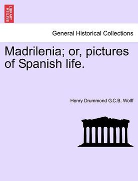 portada madrilenia; or, pictures of spanish life. (en Inglés)