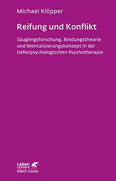 portada Reifung und Konflikt: Säuglingsforschung, Bindungstheorie und Mentalisierungskonzept in der Tiefenpsychologischen Psychotherapie (Leben Lernen, Band 194) (en Alemán)