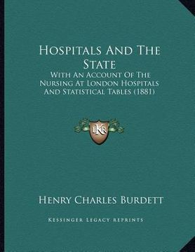 portada hospitals and the state: with an account of the nursing at london hospitals and statistical tables (1881)