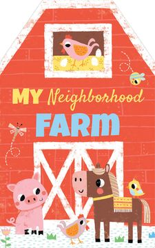 portada My Neighborhood Farm: Learn About Farm Animals in This Interactive Book for Babies and Toddlers (Shower Gifts for new Parents) 