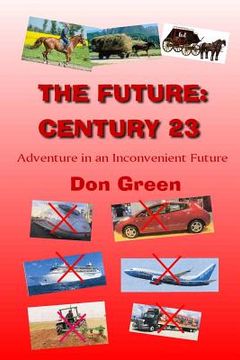 portada The Future: Century 23: Adventure in an Inconvenient Future (in English)