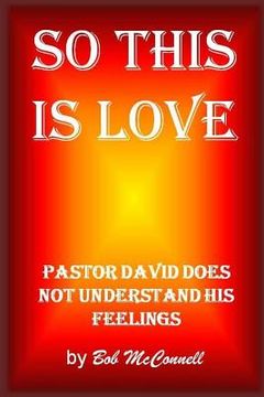 portada So This Is Love: Pastor David doesn't understand his feelings (en Inglés)