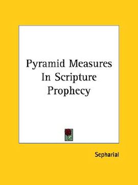 portada pyramid measures in scripture prophecy (in English)
